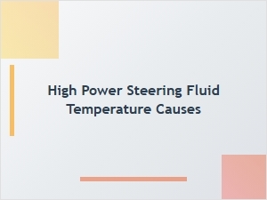Overheated Power Steering Fluid Causes and Cooling Solutions